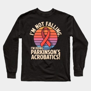 I’m Not Falling I’m Doing Parkinson’s Acrobatics Fighter Long Sleeve T-Shirt
